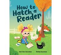 How to Hatch a Reader