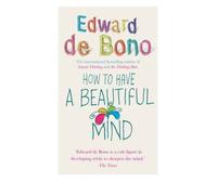 [(How to Have a Beautiful Mind)] [ By (author) Edward de Bono ] [April, 2008]