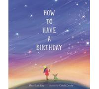 How to Have a Birthday