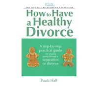 How to Have a Healthy Divorce: A Relate Guide