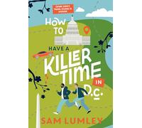 How to Have a Killer Time in DC (Oliver Popp's Travel Guides to Murder)