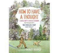 How to Have a Thought: A Walk with Charles Darwin