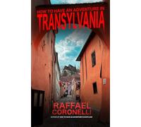 How to Have an Adventure in Transylvania