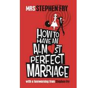 How to Have an Almost Perfect Marriage