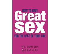 How To Have Great Sex For The Rest Of Your Life