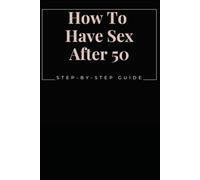 How To Have Sex After 50 Book - Funny Gag Gift Blank Inside