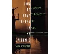 How to Have Theory in an Epidemic: Cultural Chronicles of AIDS