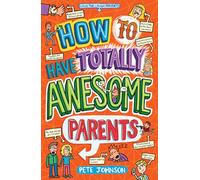 How to Have Totally Awesome Parents (Louis the Laugh)