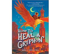 How to Heal a Gryphon: 1 (A Giada the Healer Novel, 1)