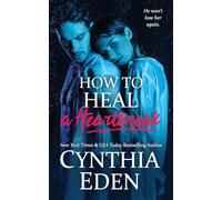 How To Heal A Heartbreak: 2 (Wilde Ways: Gone Rogue)