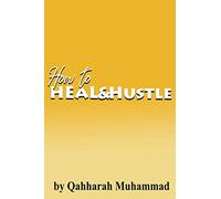 How to Heal and Hustle