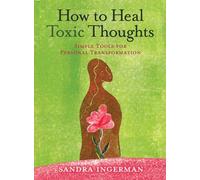 How to Heal Toxic Thoughts [ HOW TO HEAL TOXIC THOUGHTS ] by Ingerman, Sandra (Author ) on Oct-02-2012 Paperback