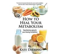How to Heal Your Metabolism: Stop Blaming Aging for Your Slowing Metabolism