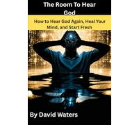 How to Hear God Again, Heal Your Mind, and Start Fresh (THE WAY HOME)