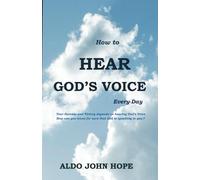 How to Hear God’s Voice Everyday: Your Success and Victory depends on hearing God’s Voice How can you know for sure that God is speaking to you? & How to Interpret Your Dreams accurately