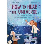 How to Hear the Universe: Gaby González and the Search for Einstein's Ripples in Space-Time