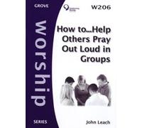 How to Help Others Pray Out Loud in Groups