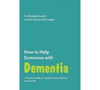 How to Help Someone with Dementia: A Practical Handbook