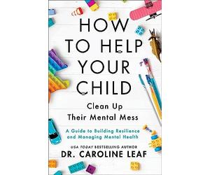 How to Help Your Child Clean Up Their Mental Mess