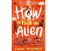 How To Hide An Alien: 2 (How To Be a Human, 2) – Little Tiger Verlag