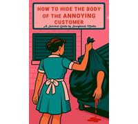 How to Hide the Body of the Annoying Customer