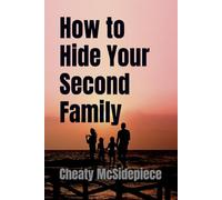How to Hide Your Second Family
