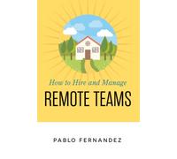 How to Hire and Manage Remote Teams