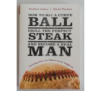 How To Hit A Curveball, Grill The Perfect Steak, And Become