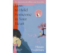 How to Hold Someone in your Heart: From the Japanese bestselling author of Lonely Castle in the Mirror: 2 (Lost Soul Series, 2)