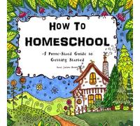 How To Homeschool: A Purse-Sized Guide to Getting Started: Volume 1 (Tiny Treasures from the Thinking Tree)