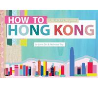 How to Hong Kong: An Illustrated Travel Journal