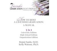 HOW TO HOST A LAVENDER GRADUATION: A Manual