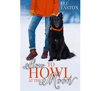 How to Howl at the Moon: Volume 1