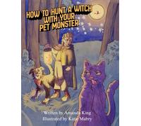 How to Hunt a Witch with Your Pet Monster: Halloween, Rhyme, Bed Time story