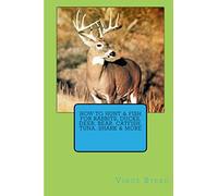 How to Hunt & Fish for Rabbits, Ducks, Deer, Bear, Catfish, Tuna, Shark & More