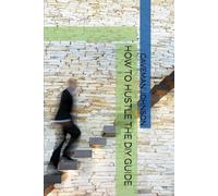 HOW TO HUSTLE THE DIY GUIDE