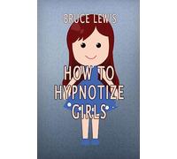 How To Hypnotize Girls