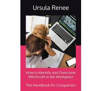 How to Identify and Overcome Witchcraft in the Workplace: The Handbook for Conquerors: 1 (Creating an a List Prayer Closet)