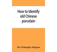 How to identify old Chinese porcelain
