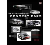 How to Illustrate and Design Concept Cars : New Edition