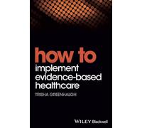 How to Implement Evidence-Based Healthcare
