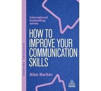 How to Improve Your Communication Skills: How to Build Trust, Be Heard and Communicate With Confidence: 173 (Creating Success series)