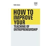 How to Improve Your Teaching of Entrepreneurship (How To Guides)