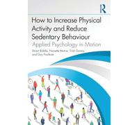How to Increase Physical Activity and Reduce Sedentary Behaviour – Applied Psychology in Motion