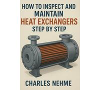 How to Inspect and Maintain Heat Exchangers Step by Step