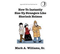 How To Instantly Size Up Strangers Like Sherlock Holmes
