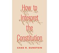 How to Interpret the Constitution