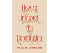 How to Interpret the Constitution