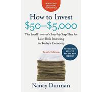 How to Invest $50-$5,000: The Small Investor's Step-By-Step Plan for Low-Risk Investing in Today's Economy