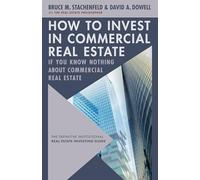 How to Invest in Commercial Real Estate if You Know Nothing about Commercial Real Estate: The Definitive Institutional Real Estate Investing Guide